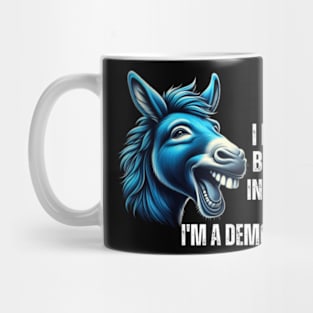 I-Don't-Believe-In-Facts-I'm-A-Democrat Mug